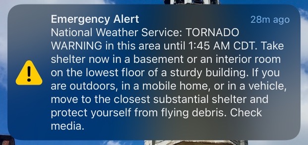 A tornado warning, as seen on this phone screen.

Stowellg. Permission to share under license CC BY-SA 4.0. https://creativecommons.org/licenses/by-sa/4.0/deed.en